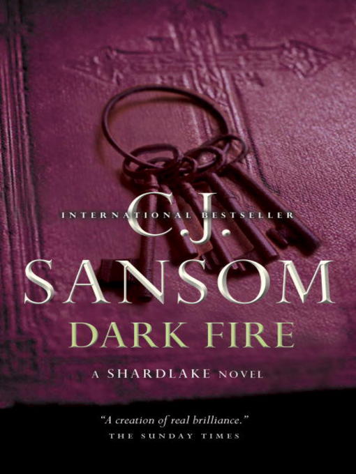 Title details for Dark Fire by C. J. Sansom - Wait list